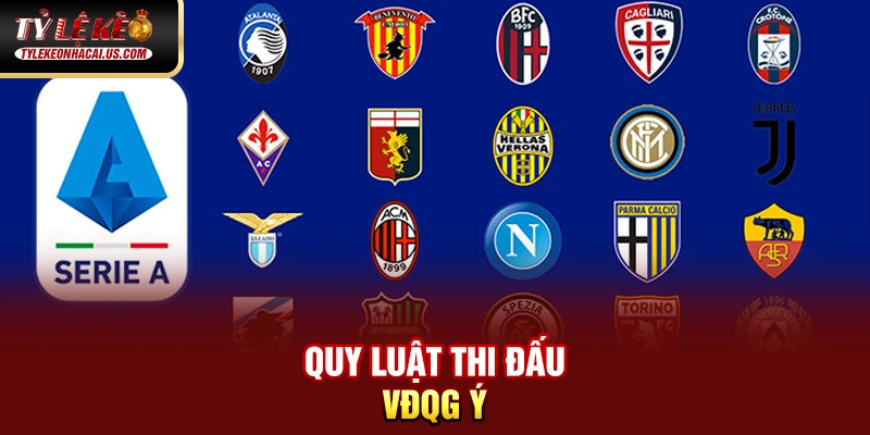 Serie A Italia - Hành Trình Trở Lại Đỉnh Cao Của Bóng Đá Ý 142 Quy luật thi đấu VĐQG Ý