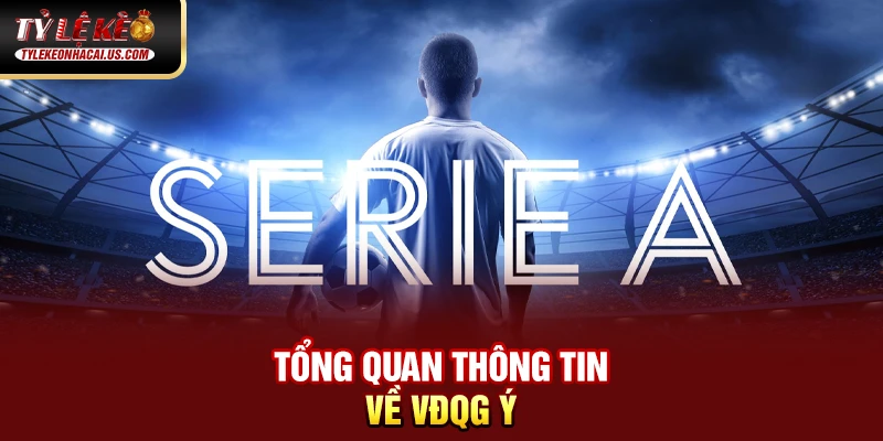 Serie A Italia - Hành Trình Trở Lại Đỉnh Cao Của Bóng Đá Ý 141 Tổng quan thông tin về VĐQG Ý