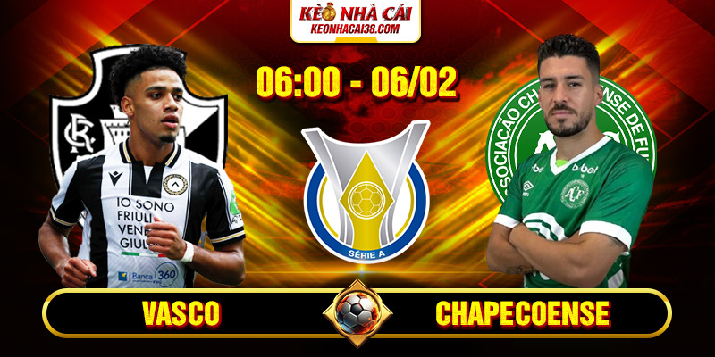 Soi Kèo Vasco Vs Chapecoense 6h 6/2 - VĐQG Brazil